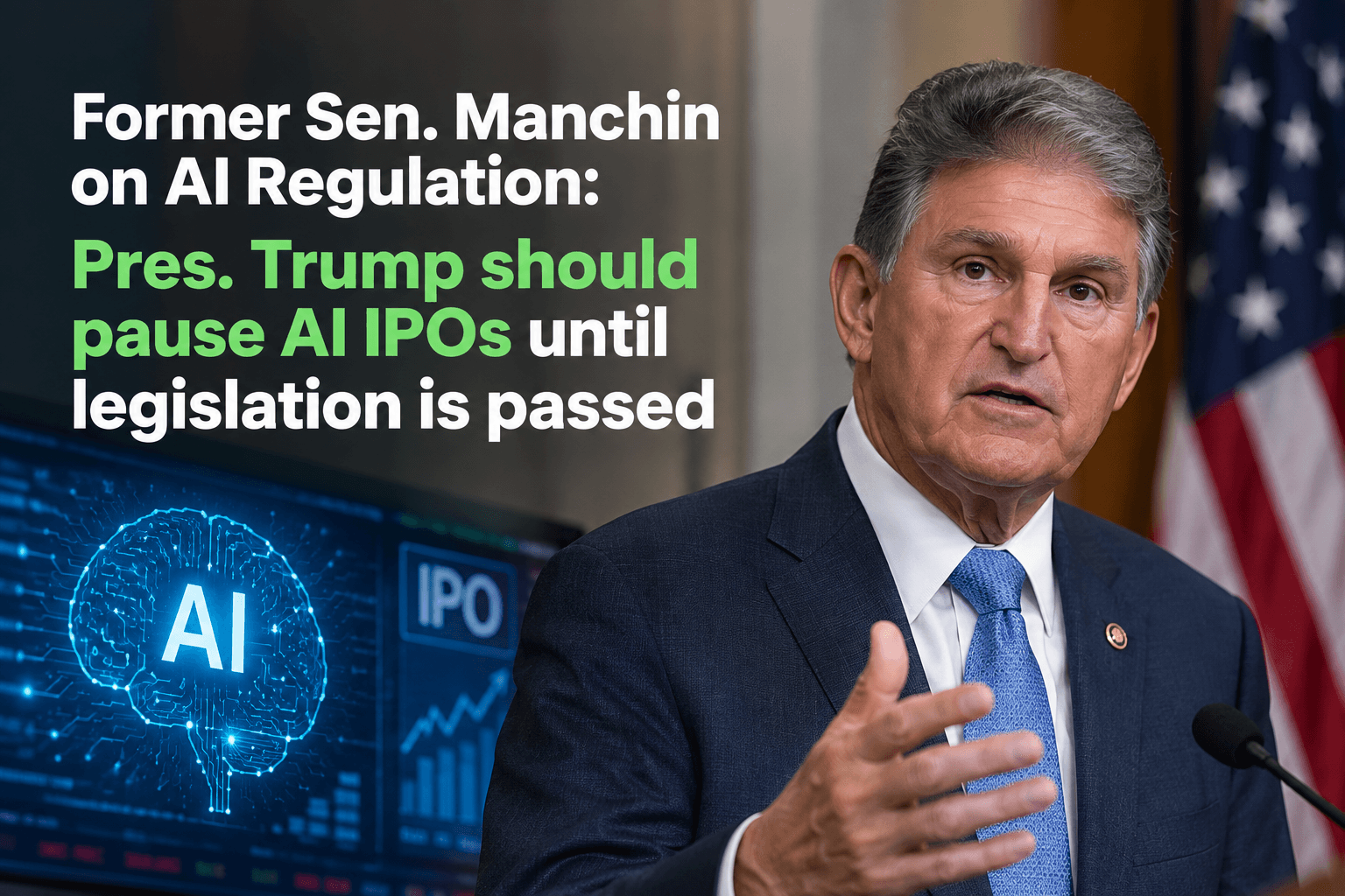 Former Sen. Manchin on AI regulation: Pres. Trump should pause AI IPOs until legislation is passed CNBC